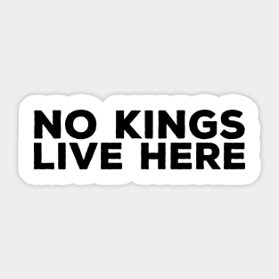 No Kings Live Here – Pro-Democracy Activist Statement Sticker